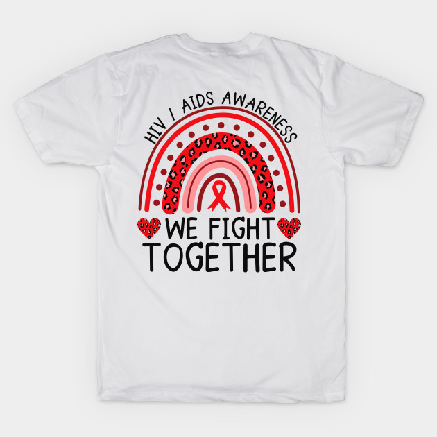 AIDS HIV Awareness Rainbow Shirt, We Fight Together by mcoshop